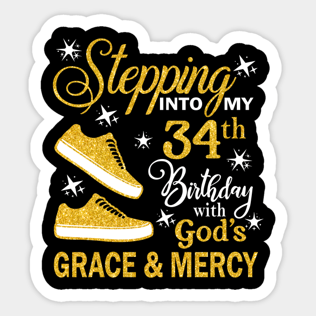 Stepping Into My 34th Birthday With God's Grace & Mercy Bday Sticker by MaxACarter